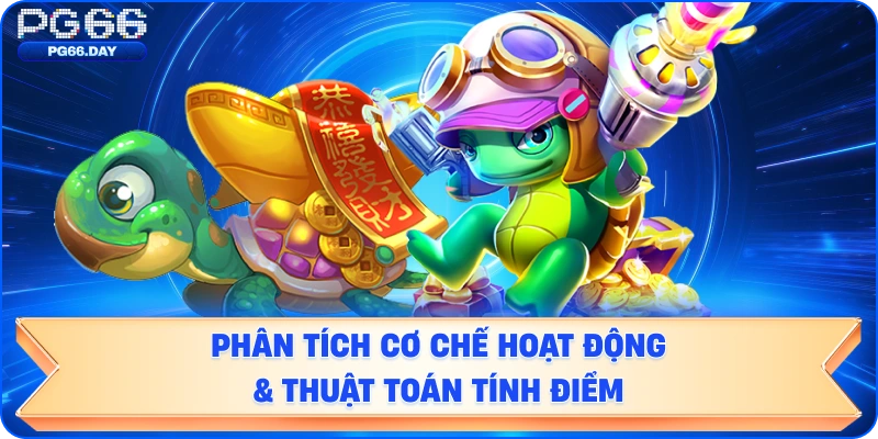 🔬 Phân Tích Cơ Chế Hoạt Động & Thuật Toán Tính Điểm